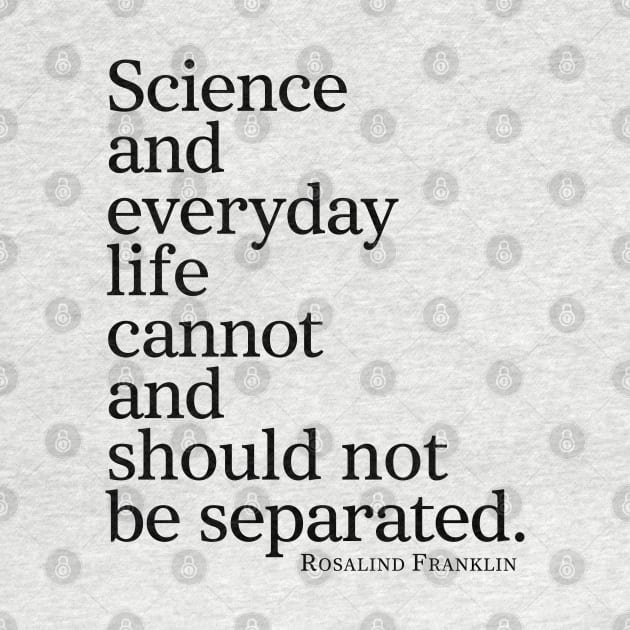 Science And Everyday Life Cannot And Should Not Be Separated by ScienceCorner